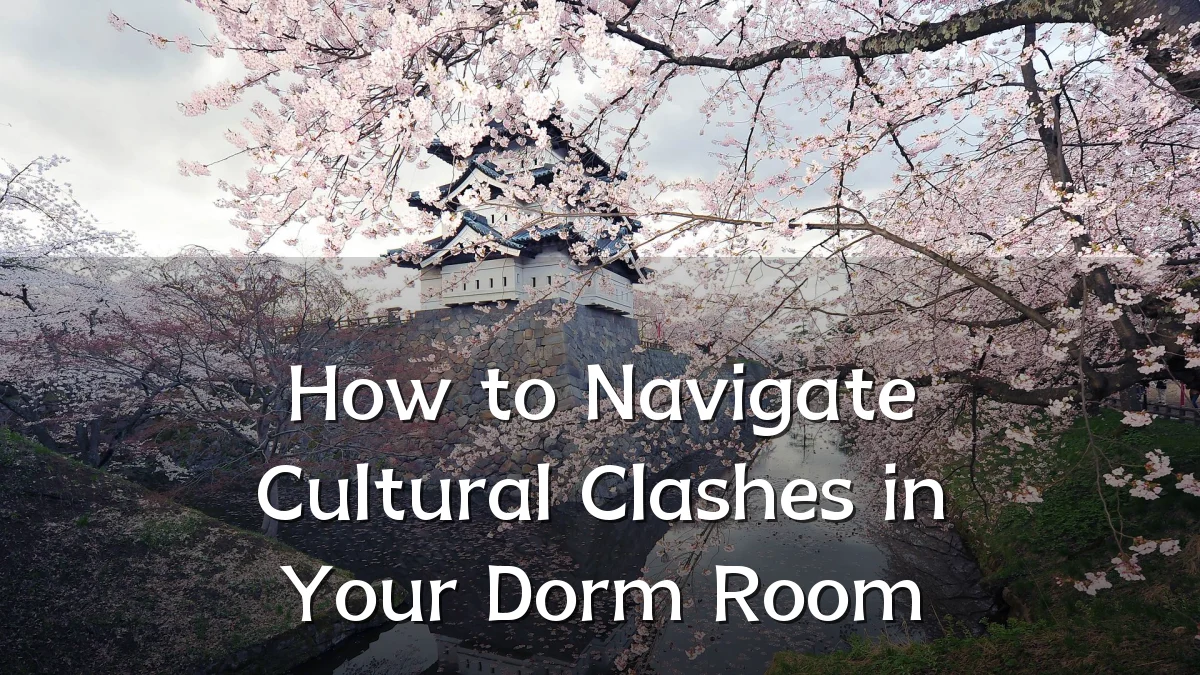 How to Navigate Cultural Clashes in Your Dorm Room