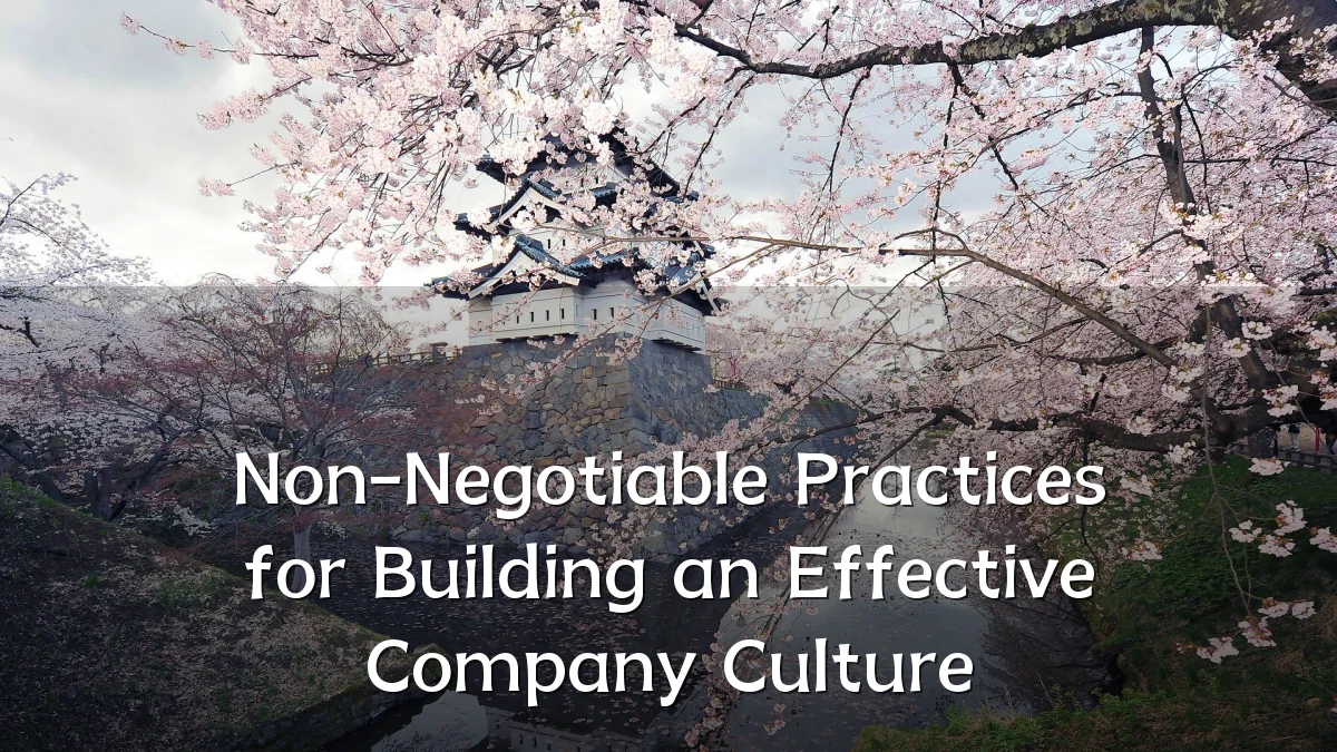 Non-Negotiable Practices for Building an Effective Company Culture