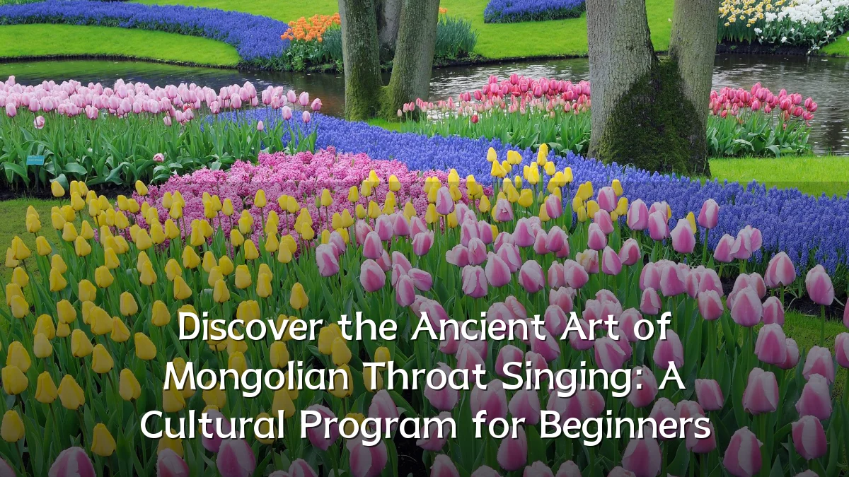 Discover the Ancient Art of Mongolian Throat Singing: A Cultural Program for Beginners