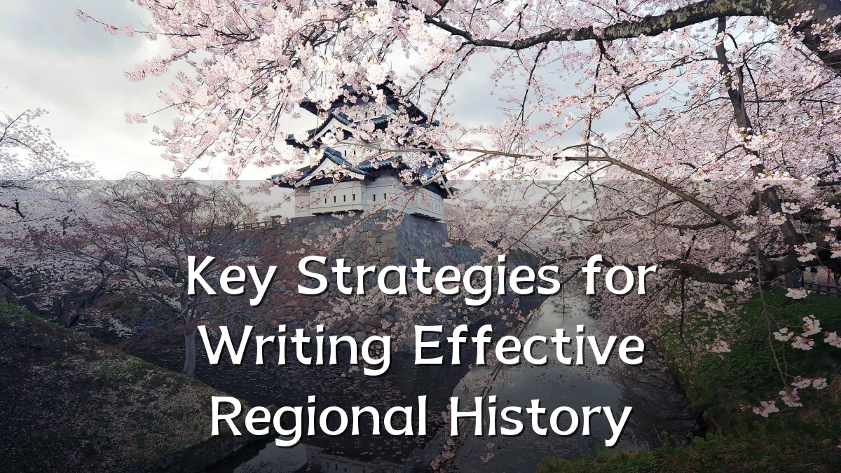 Key Strategies for Writing Effective Regional History